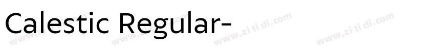 Calestic Regular字体转换 Calestic Regular字体转换